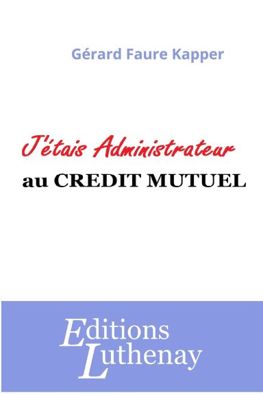 J'étais administrateur au Crédit Mutuel